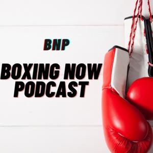 Boxing Now Podcast