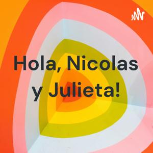 Hola, Nicolas y Julieta!