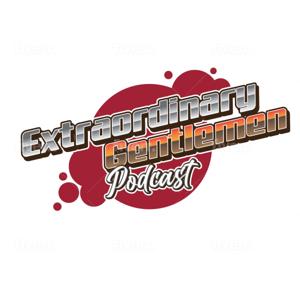 EXTRAORDINARY GENTLEMEN PODCAST