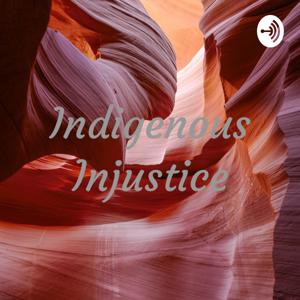 Indigenous Injustice