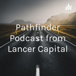 Pathfinder Podcast from Lancer Capital