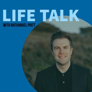 Life Talk with Nathanael Pritt