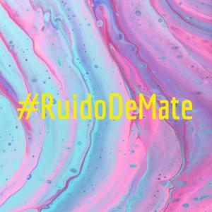 #RuidoDeMate