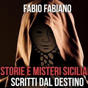 STORIE  E MISTERI SICILIANI SCRITTI DAL DESTINO