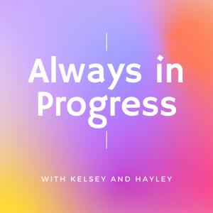 Always in Progress