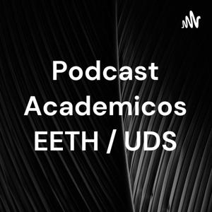 Podcast Academicos EETH / UDS