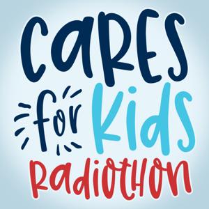 Cares for Kids Radiothon Podcast