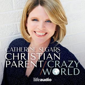 Christian Parent, Crazy World by Catherine Segars - Christian Culture Author and Speaker on Christian Apologetics for Parents