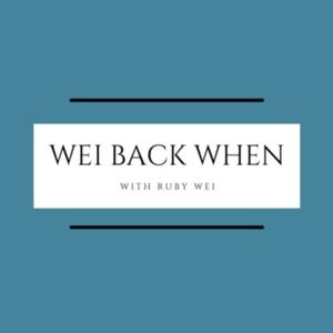 Wei Back When