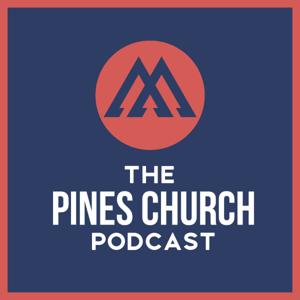 The Pines Church Podcast