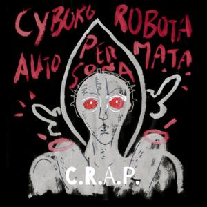 C.R.A.P. - Cyber Robota Automata Persona