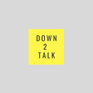 Down To Talk