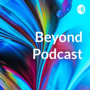 Beyond Podcast