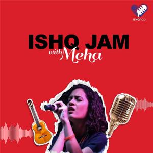 Ishq Jam with Meha