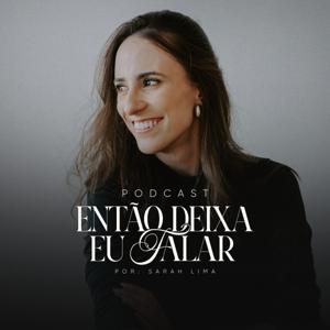 Então, deixa eu falar