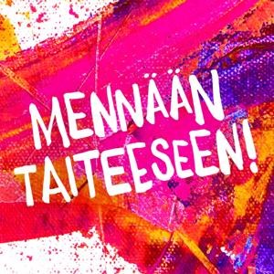 Mennään taiteeseen! - Lasten oma taidepodcast