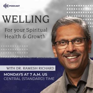 Welling: For Your Spiritual Health and Growth by Dr. Ramesh Richard