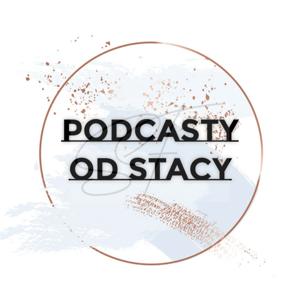 Podcasty od Stacy