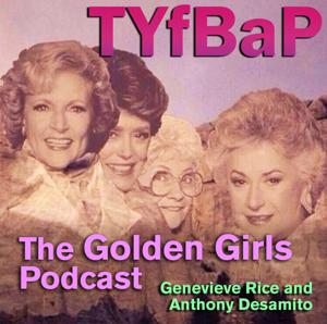 Thank You for Being a Podcast: The Golden Girls Podcast