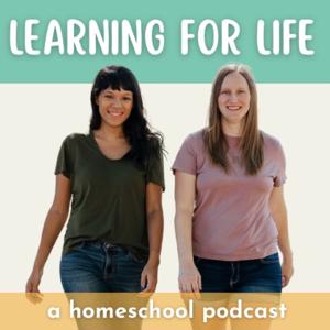 Learning for Life: A Homeschool Podcast