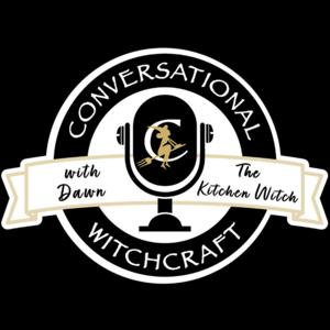 Conversational Witchcraft with Dawn the Kitchen Witch