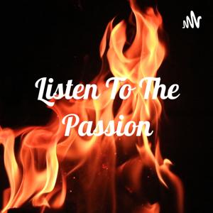 Listen To The Passion