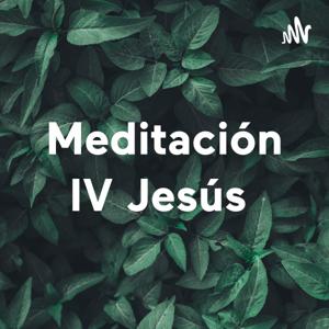 Meditación IV Jesús