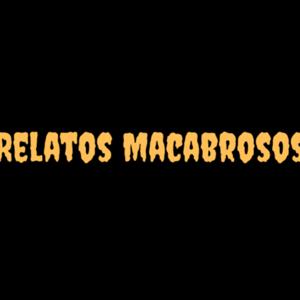 Relatos Macabrosos