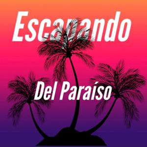 Escapando Del Paraiso