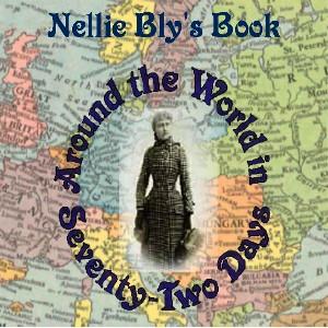 Around the World in Seventy-Two Days by  Nellie Bly (1864 - 1922)