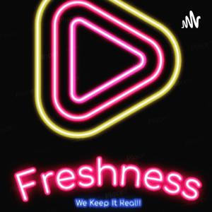 Freshness - We Keep it Real