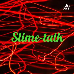 Slime-talk