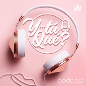 Ytuquepodcast