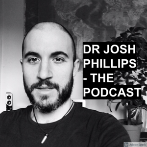 Podcast - Dr Josh Phillips