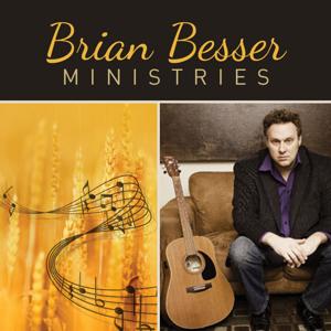 Brian Besser Ministries Podcast