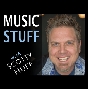 Music Stuff with Scotty Huff