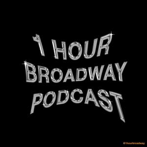 1 Hour Broadway Podcast