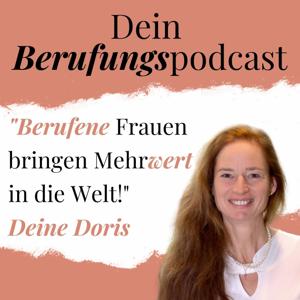 Dein Berufungspodcast - Berufene Frauen bringen Mehrwert in die Welt