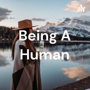 Being A Human