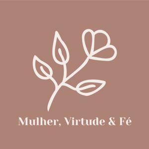 Mulher, Virtude & Fé