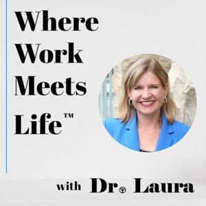 Where Work Meets Life™ with Dr. Laura by Dr. Laura