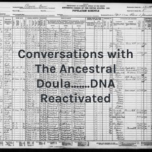 Conversations with 
The Ancestral Doula.......
DNA Reactivated