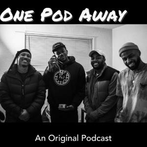 One Pod Away