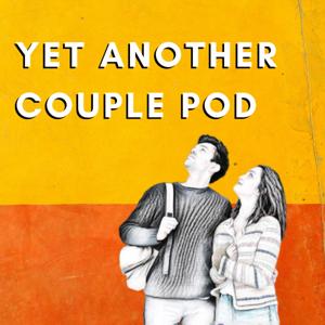 Yet Another Couple Podcast