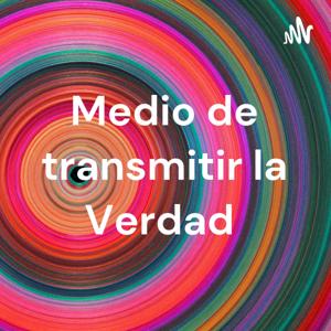 Medio de transmitir la Verdad