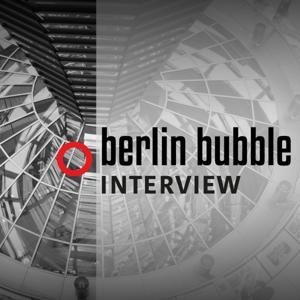 Berlin Bubble Interview