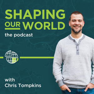 Shaping Our World