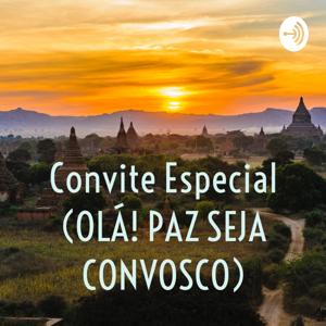 Convite Especial (OLÁ! PAZ SEJA CONVOSCO)