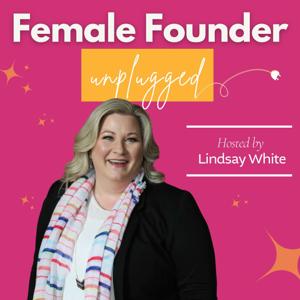 Female Founder Unplugged