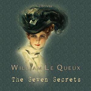 Seven Secrets, The by William Le Queux (1864 - 1927)